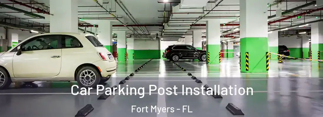Car Parking Post Installation Fort Myers - FL