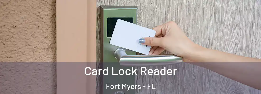 Card Lock Reader Fort Myers - FL
