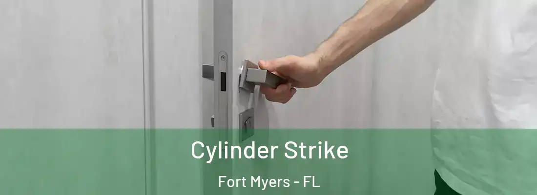 Cylinder Strike Fort Myers - FL