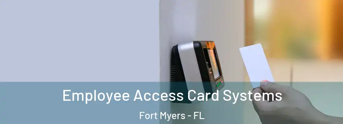 Employee Access Card Systems Fort Myers - FL
