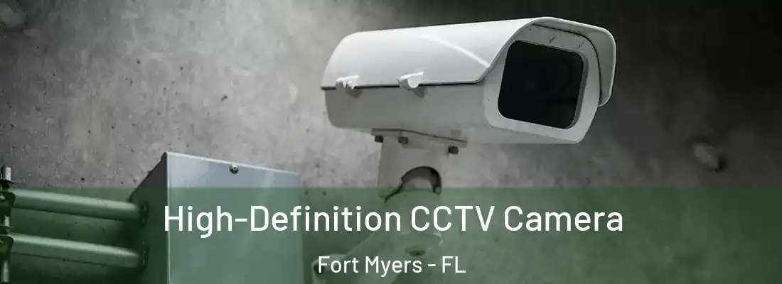 High-Definition CCTV Camera Fort Myers - FL