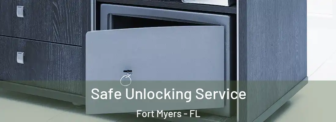 Safe Unlocking Service Fort Myers - FL